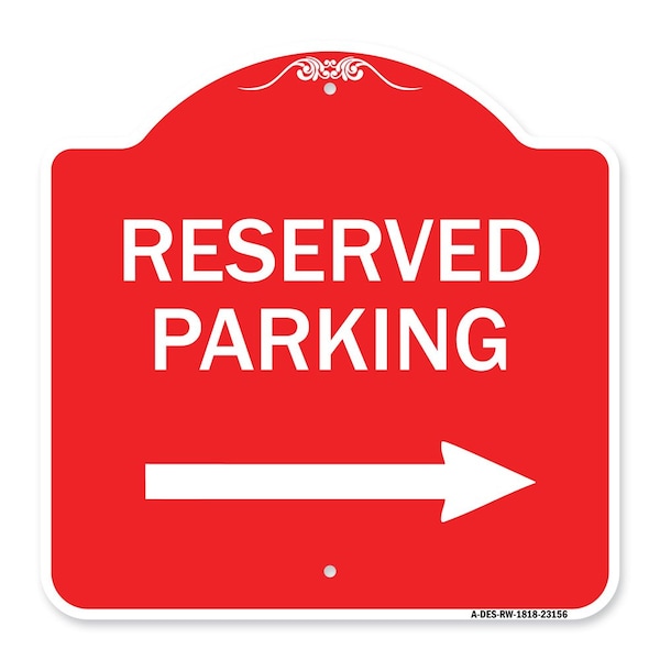 Signmission Designer Series Reserved Parking Right Arrow, Red & White Aluminum Sign, 18" x 18", RW-1818-23156 A-DES-RW-1818-23156 - main